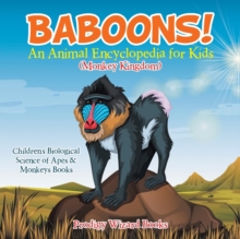 Image for Baboons! An Animal Encyclopedia for Kids (Monkey Kingdom) - Children's Biological Science of Apes & Monkeys Books