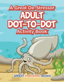 Image for A Great De-Stressor -- Adult Dot-to-Dot Activity Book