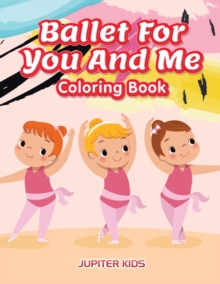Image for Ballet For You And Me Coloring Book