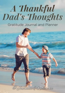 Image for A Thankful Dad's Thoughts. Gratitude Journal and Planner