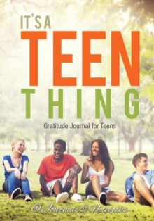 Image for It's a Teen Thing. Gratitude Journal for Teens