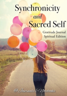 Image for Synchronicity and Sacred Self. Gratitude Journal Spiritual Edition