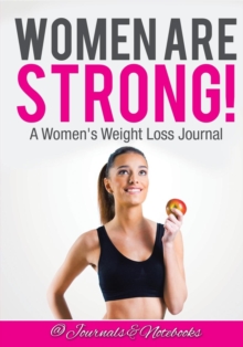 Image for Women ARE Strong! A Women's Weight Loss Journal