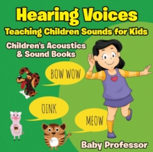 Image for Hearing Voices - Teaching Children Sounds for Kids - Children's Acoustics & Sound Books