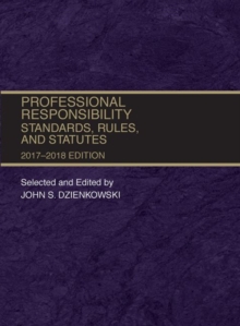 Image for Professional Responsibility, Standards, Rules and Statutes, 2017-2018