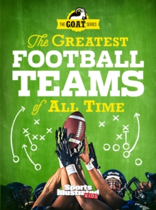 Image for The Greatest Football Teams of All Time (A Sports Illustrated Kids Book)