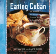 Image for Eating Cuban: 120 authentic recipes from the streets of Havana to American shores