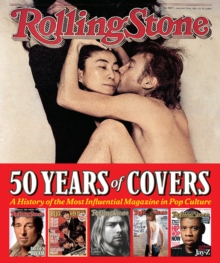Image for Rolling Stone: 50 years of covers : a history of the most influential magazine in pop culture