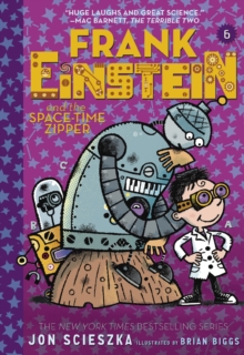 Image for Frank Einstein and the Space-Time Zipper (Frank Einstein series #6): Book Six