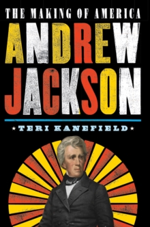 Image for Andrew Jackson: the making of America