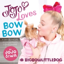 Image for JoJo Loves BowBow: A Day in the Life of the World's Cutest Canine.