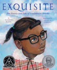 Image for Exquisite: the poetry and life of Gwendolyn Brooks