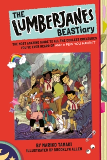 Image for The Lumberjanes BEASTiary: the most amazing guide to all the coolest creatures you've ever heard of and a few you haven't