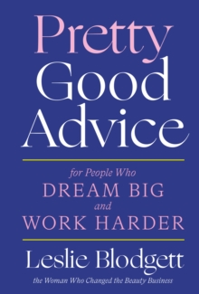 Image for Pretty Good Advice: For People Who Dream Big and Work Harder