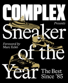 Image for Complex Presents: Sneaker of the Year: The Best Since '85