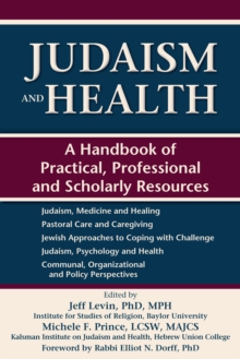 Image for Judaism and Health : A Handbook of Practical, Professional and Scholarly Resources