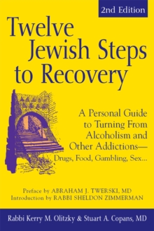 Image for Twelve Jewish Steps to Recovery (2nd Edition) : A Personal Guide to Turning From Alcoholism and Other Addictions—Drugs, Food, Gambling, Sex...