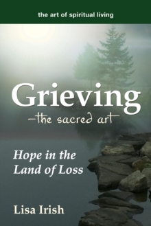 Image for Grieving---The Sacred Art: Hope in the Land of Loss