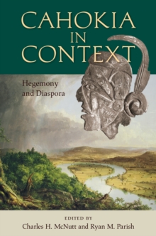 Image for Cahokia in Context: Hegemony and Diaspora