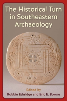 Historical Turn in Southeastern Archaeology