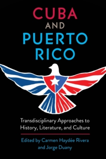 Image for Cuba and Puerto Rico  : transdisciplinary approaches to history, literature, and culture