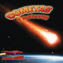 Image for Cometas y meteoros: Atravesando el espacio: Comets and Meteors: Shooting Through Space