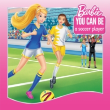 Image for You Can Be a Soccer Player (Barbie: You Can Be Series)