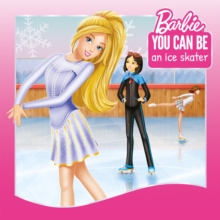 Image for You Can Be an Ice Skater! (Barbie: You Can Be Series)