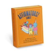 Image for Affirmators! Family Deck : 50 Affirmation Cards on Kin of All Kinds - Without the Self-Helpy-Ness!