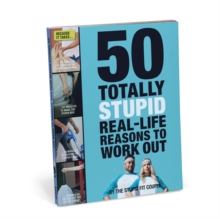 Image for 50 totally stupid real-life reasons to work out