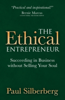 Image for The Ethical Entrepreneur : Succeeding in Business without Selling Your Soul