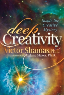 Image for Deep Creativity : Inside the Creative Mystery