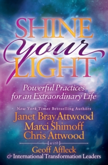 Image for Shine Your Light: Powerful Practices for an Extraordinary Life