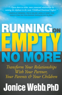 Image for Running on Empty No More: Transform Your Relationships With Your Partner, Your Parents and Your Children
