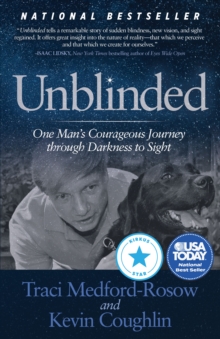 Image for Unblinded : One Man’s Courageous Journey Through Darkness to Sight