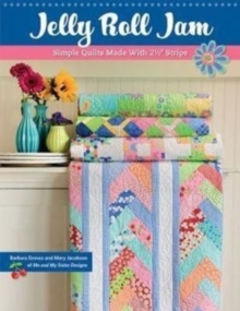 Image for Jelly Roll Jam : Simple Quilts Made with 2-1/2 Strips