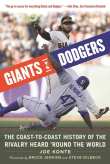 Image for Giants vs. Dodgers: The Coast-to-Coast History of the Rivalry Heard 'Round the World