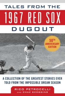 Image for Tales from the 1967 Red Sox: A Collection of the Greatest Stories Ever Told from the Impossible Dream Season