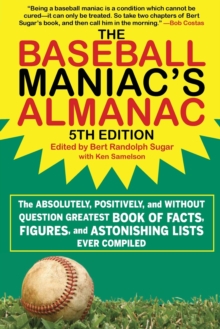 Image for The baseball maniac's almanac  : the absolutely, positively, and without question greatest book of facts, figures, and astonishing lists ever compiled