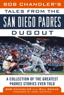 Image for Bob Chandler's Tales from the San Diego Padres Dugout