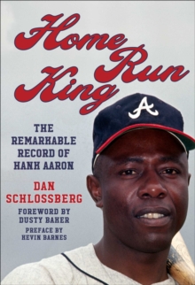 Image for Home Run King: The Remarkable Record of Hank Aaron