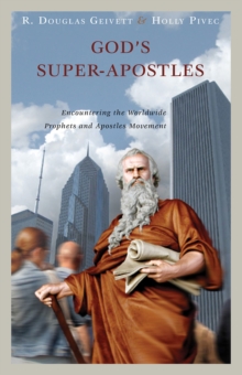 Image for God's Super-apostles: Encountering the Worldwide Prophets and Apostles Movement