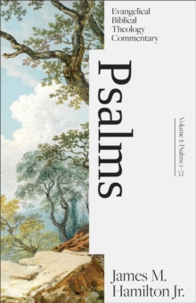 Psalms Volume I: Evangelical Biblical Theology Com mentary