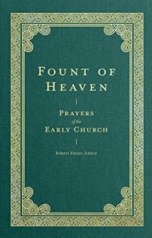 Image for Fount of Heaven – Prayers of the Early Church