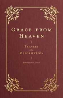 Image for Grace from Heaven : Prayers of the Reformation