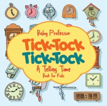 Image for Tick-Tock, Tick-Tock A Telling Time Book for Kids