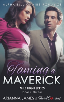 Image for Taming a Maverick (Book 3) Alpha Billionaire Romance
