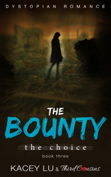Image for Bounty - The Choice (Book 3) Dystopian Romance: Dystopian Romance Series
