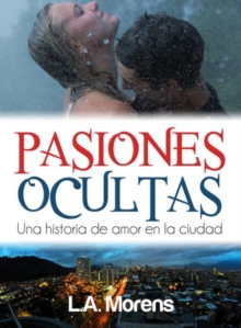 Image for Pasiones Ocultas: Una historia de amor en la ciudad