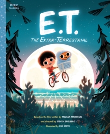 Image for E.T. the extra-terrestrial  : the classic illustrated storybook